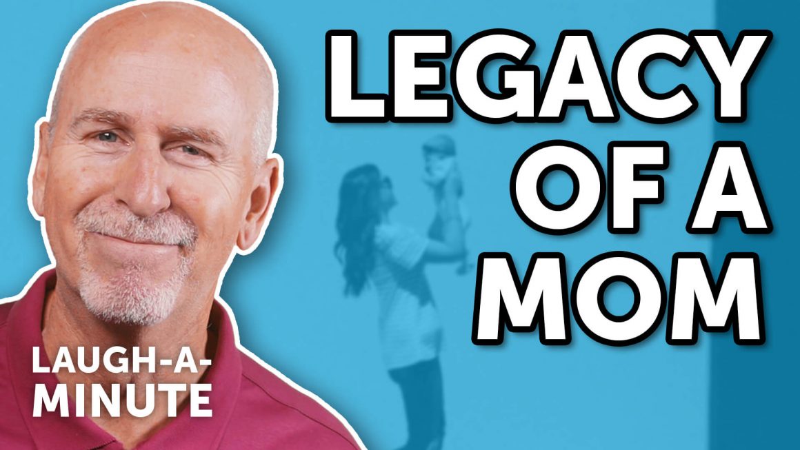 Legacy of a Mom - Laugh-A-Minute with Phil Callaway | Laugh Again TV