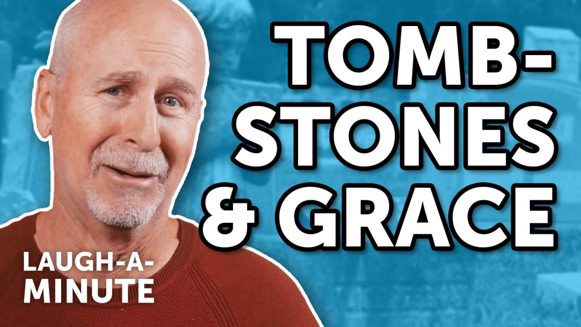 Tombstones and Grace - Laugh-A-Minute with Phil Callaway | Laugh Again TV